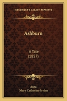 Ashburn: A Tale 1166474984 Book Cover