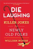 Die Laughing: Killer Jokes for Newly Old Folks 1501150790 Book Cover