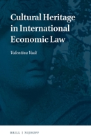 Cultural Heritage in International Economic Law 900434781X Book Cover