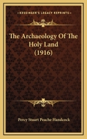 The Archaeology of the Holy Land 1104783274 Book Cover