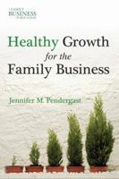 Healthy Growth for the Family Business (A Family Business Publication) 0230111246 Book Cover