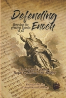 Defending Enoch-Recovering The Greatest of The Apostles: Book of Enoch-Chanok Taught By Messiah & His Apostles! B08XY43Q14 Book Cover
