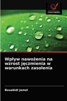 Wpływ nawożenia na wzrost jęczmienia w warunkach zasolenia 6203592803 Book Cover