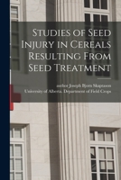 Studies of Seed Injury in Cereals Resulting From Seed Treatment 1013444736 Book Cover
