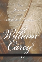 The Journal and Selected Letters of William Carey 1641734035 Book Cover