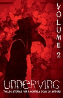 Unnerving: Volume Two: Twelve Stories for a Monthly Dose of Shivers B08LNL5BT9 Book Cover