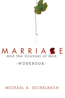 Marriage and the Counsel of God Workbook 1556353472 Book Cover