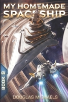 My Homemade Spaceship 9 B0GVDX8RZJ Book Cover