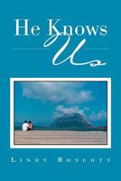 He Knows Us 1479725870 Book Cover