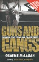 Guns and Gangs: The Inside Story of the War on Our Streets 0749007672 Book Cover