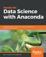 Hands-On Data Science with Anaconda: Utilize the right mix of tools to create high-performance data science applications 1788831195 Book Cover