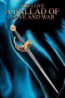 A Ballad of Love and War 0595481221 Book Cover