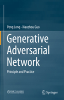 Generative Adversarial Network: Principle and Practice 9819694035 Book Cover