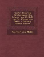 Gustav Heinrich Kirchenpauer: Ein Lebens- Und Zeitbild Von Dr. Werner Von Welle. 1293073636 Book Cover