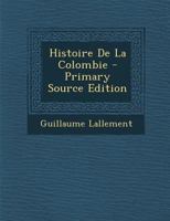 Histoire de la Colombie 1167621832 Book Cover