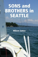 SONS and BROTHERS in SEATTLE 0557074363 Book Cover