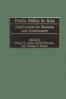 Public Policy In Asia: Implications For Business And Government 1567204325 Book Cover