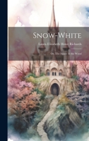 Snow-White; or, The House in the Wood 1021474886 Book Cover