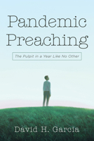Pandemic Preaching: The Pulpit in a Year Like No Other 1666730505 Book Cover