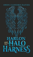 Harlon and the Halo Harness 1037124286 Book Cover