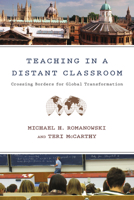 Teaching in a Distant Classroom: Crossing Borders for Global Transformation 0830837434 Book Cover