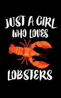 Just A Girl Who Loves Lobsters: Animal Nature Collection 1075558417 Book Cover