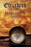 Elizabeth, the Crimean War Nurse 1439259259 Book Cover
