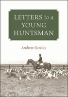 Letters to a Young Huntsman 1478734930 Book Cover