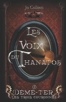Les voix du Thanatos ( Démé-Ter, les trois couronnes T.3) 2493252144 Book Cover