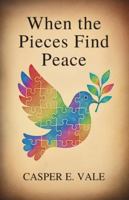 When the Pieces Find Peace: Self-Discovery Through My Child on the Spectrum (The Journey From Broken to Belonging) B0G3H16R9J Book Cover