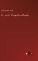 Fore and Aft. A Story of Actual Sea Life 3385345774 Book Cover