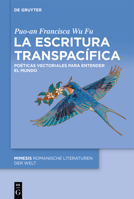 La Escritura Transpacífica: Poéticas Vectoriales Para Entender El Mundo (Mimesis) 3112224655 Book Cover