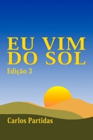 EU VIM DO SOL: A MASSA MAGNÉTICA DO ESPÍRITO PODE VIVER EM QUALQUER LUGAR DO UNIVERSO B0CFZ9KZWB Book Cover