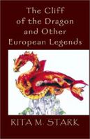 The Cliff of the Dragon and Other European Legends 1401062210 Book Cover