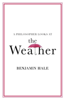 A Philosopher Looks at the Weather 1009402684 Book Cover