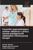 Czynniki poprzedzające zamiar odejścia z pracy wśród pielęgniarek oddzialów intensywnej terapii 6209499473 Book Cover