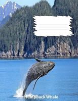 Humpback Whale wide ruled lline paper Composition Book: elementary students, whale fans, writing notebooks, visual impaired, ederly jounals 1726375420 Book Cover