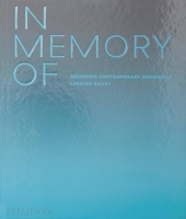 In Memory Of: Designing Contemporary Memorials 1838661441 Book Cover
