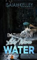 Bathing In Luke Warm Water 1979944016 Book Cover