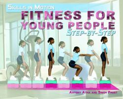 Fitness for Young People Step-By-Step 1435833643 Book Cover