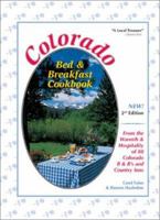 Colorado Bed & Breakfast Cookbook: From the Warmth & Hospitality of 88 Colorado B&B's and Country Inns 0965375188 Book Cover