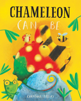 Chameleon Can Be 1953458157 Book Cover
