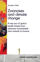 Zoonoses and climate change: A new era of global health threats from diseases transmissible from animals to humans 3689045304 Book Cover