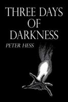 Three Days of Darkness 1413714234 Book Cover