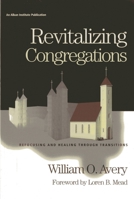 Revitalizing Congregations: Refocusing and Healing Through Pastoral Transitions 1566992672 Book Cover