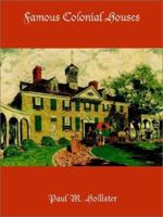 Famous Colonial Houses (1921) 9369054456 Book Cover
