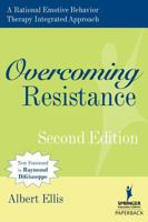 Overcoming Resistance: A Rational Emotive Behavior Therapy Integrated Approach (Springer Series on Behavior Therapy and Behavioral Medicine) 0826149103 Book Cover