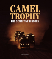 Camel Trophy: The Definitive History 1913089371 Book Cover