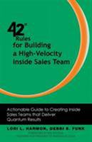 42 Rules for Building a High-Velocity Inside Sales Team: Actionable Guide to Creating Inside Sales Teams That Deliver Quantum Results 1607731150 Book Cover