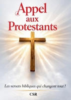 Appel aux protestants: Les versets bibliques qui changent tout ! (French Edition) 2322617849 Book Cover